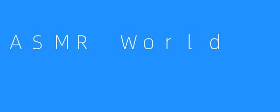 ASMR World